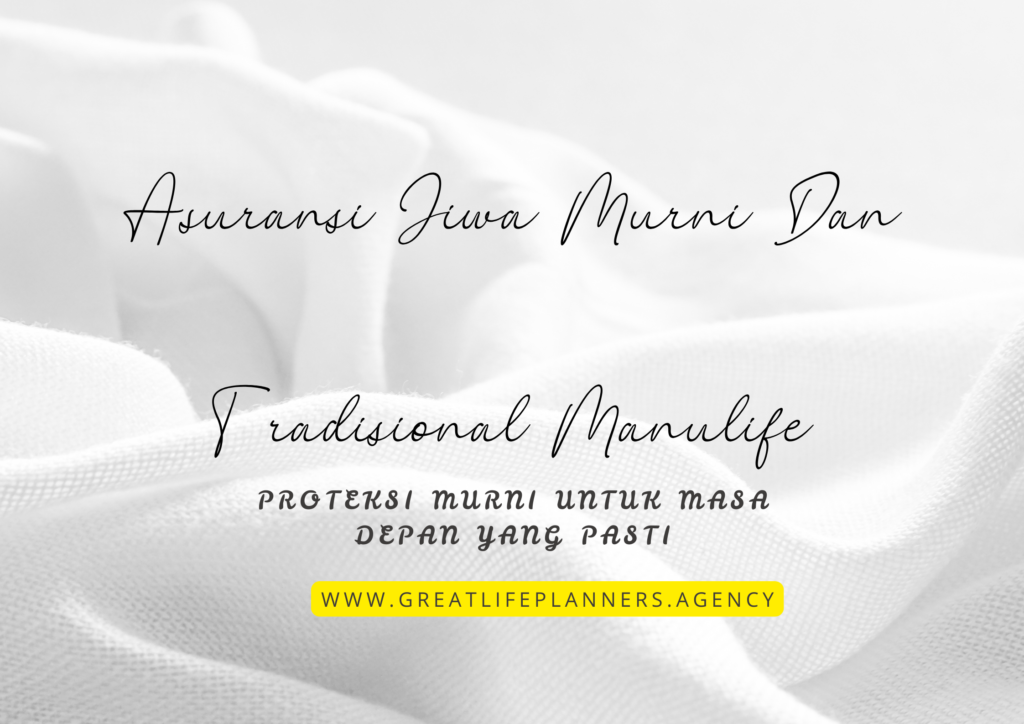 review asuransi jiwa murni dan tradisional manulife