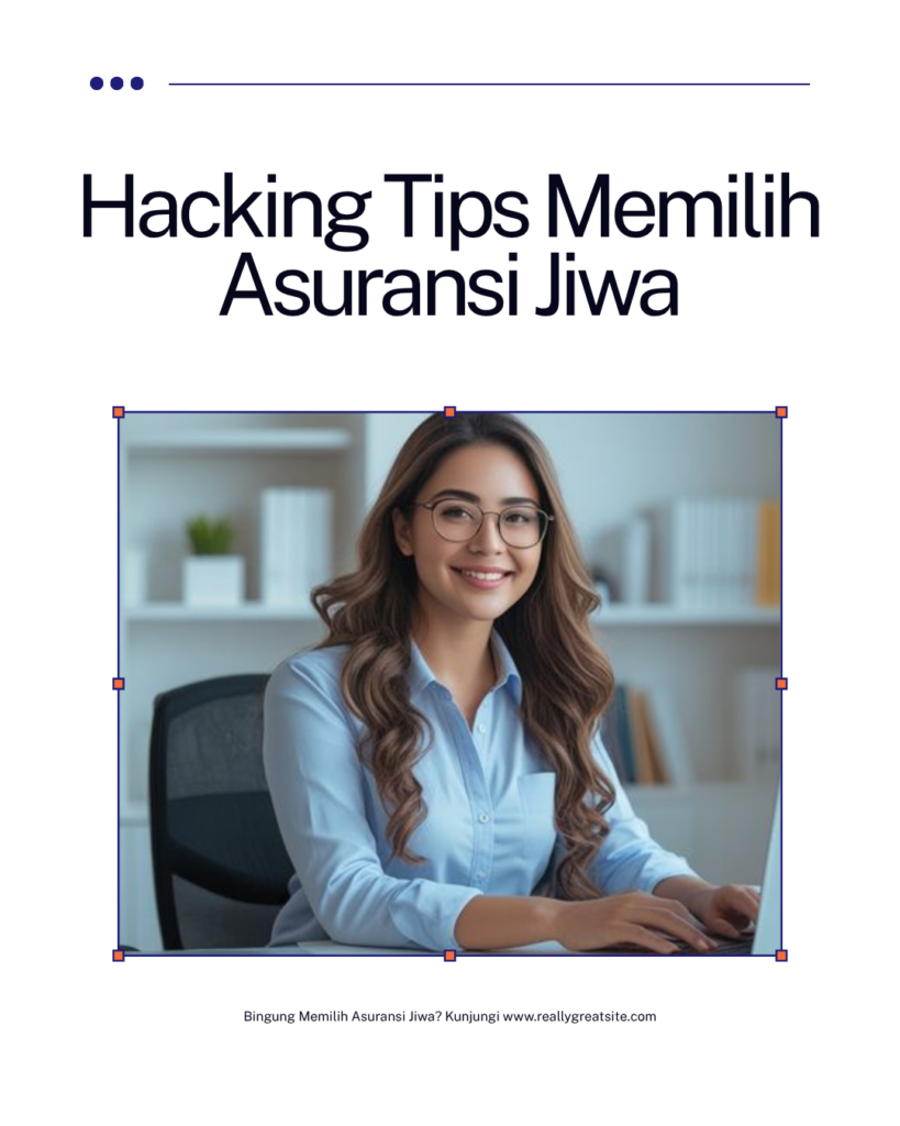 Bagaimana cara memilih asuransi jiwa yang tepat